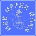 Podcast Her Upper Hand