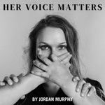 Her Voice Matters Podcast Her Voice Matters