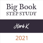 Logo of the podcast Herb K. - 2021 Big Book Step Study Workshop (including Q&A) Podcast Herb K. - 2021 Big Book Step Study Workshop (including Q&A)