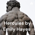 Logo of the podcast Hercules by Emily Hayes Podcast Hercules by Emily Hayes