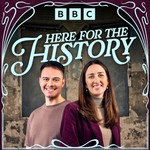 Logo of the podcast Here For The History Podcast Here For The History