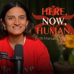 Here, Now, Human. Podcast Here, Now, Human.