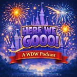 Logo of the podcast Here We Go! A Walt Disney World Podcast Podcast Here We Go! A Walt Disney World Podcast