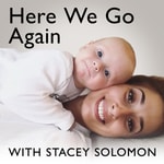 Logo of the podcast Here We Go Again with Stacey Solomon Podcast Here We Go Again with Stacey Solomon
