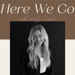 Podcast Here We Go with Carly Zucker
