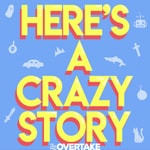 Logo of the podcast Here's A Crazy Story Podcast Here's A Crazy Story