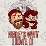 Logo of the podcast Here's Why I Hate It Podcast Here's Why I Hate It