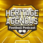 Logo of the podcast Heritage Agendas Football Podcast Podcast Heritage Agendas Football Podcast