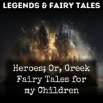 Logo of the podcast Heroes; Or, Greek Fairy Tales for my Children Podcast Heroes; Or, Greek Fairy Tales for my Children