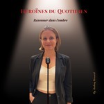 Héroïnes du Quotidien Podcast Héroïnes du Quotidien