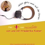 Herzenskinder - Jetzt gibt's was auf die Ohren mit Friederike Rainer Podcast Herzenskinder - Jetzt gibt's was auf die Ohren mit Friederike Rainer