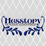 Podcast Hesstory - Der hessische Geschichtspodcast