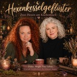 Logo of the podcast Hexenkesselgeflüster I Zwei Hexen am Küchentisch Podcast Hexenkesselgeflüster I Zwei Hexen am Küchentisch