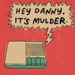 Logo of the podcast Hey Danny, It's Mulder. Podcast Hey Danny, It's Mulder.