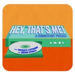 Logo of the podcast Hey, That's Me! - A Commentary Podcast Logo of the podcast Hey, That's Me! - A Commentary Podcast