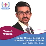 Hidden Miracle: Behind the Scenes in the Book of Esther Podcast Hidden Miracle: Behind the Scenes in the Book of Esther