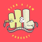 Logo of the podcast High & Low Movie Show Podcast High & Low Movie Show