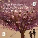 Logo of the podcast High Functional Autism
Day In The Life Of An Aspie Mum Podcast High Functional Autism
Day In The Life Of An Aspie Mum