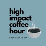 HIGH IMPACT COFFEE HOUR HIGH IMPACT COFFEE HOUR