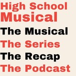 Podcast High School Musical: The Musical: The Series: The Recap: The Podcast