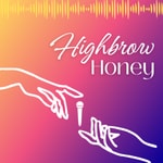 Logo of the podcast Highbrow Honey Podcast Highbrow Honey