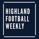 Logo of the podcast Highland Football Weekly Podcast Highland Football Weekly