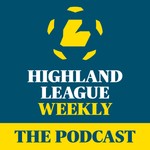 Logo of the podcast Highland League Weekly - The Podcast Podcast Highland League Weekly - The Podcast