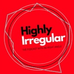 Highly Irregular Sketch Comedy Podcast Highly Irregular Sketch Comedy Podcast
