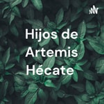 Logo of the podcast Hijos de Artemis Hécate Podcast Hijos de Artemis Hécate
