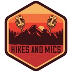 Hikes and Mics Podcast Podcast Hikes and Mics Podcast
