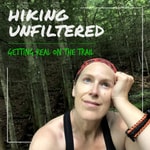 Hiking Unfiltered Hiking Unfiltered