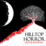 Logo of the podcast Hilltop Horror Movie Reviews Podcast Hilltop Horror Movie Reviews