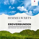Logo of the podcast himmelwärts und erdverbunden - der Podcast aus dem Bistum Trier Podcast himmelwärts und erdverbunden - der Podcast aus dem Bistum Trier