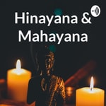 Logo of the podcast Hinayana & Mahayana Podcast Hinayana & Mahayana