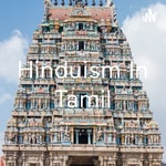 Logo of the podcast Hinduism In Tamil Podcast Hinduism In Tamil