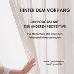 Logo of the podcast Hinter dem Vorhang - Der Podcast mit der anderen Perspektive Podcast Hinter dem Vorhang - Der Podcast mit der anderen Perspektive