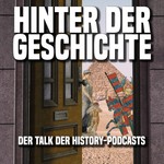 Hinter der Geschichte – Talk der History Podcasts Podcast Hinter der Geschichte – Talk der History Podcasts