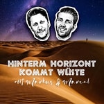 Logo of the podcast Hinterm Horizont kommt Wüste Podcast Hinterm Horizont kommt Wüste