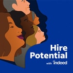 Logo of the podcast Hire Potential with Indeed Podcast Hire Potential with Indeed