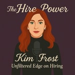 Logo of the podcast Hire Power with Kim Frost Podcast Hire Power with Kim Frost