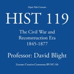 Logo of the podcast HIST 119: The Civil War and Reconstruction Era, 1845-1877 Logo of the podcast HIST 119: The Civil War and Reconstruction Era, 1845-1877