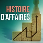 Logo of the podcast Histoire d'affaires Podcast Histoire d'affaires