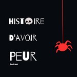 Logo of the podcast Histoire d'avoir peur Podcast Histoire d'avoir peur