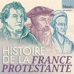 Logo of the podcast Histoire de la France protestante - Regards protestants Podcast Histoire de la France protestante - Regards protestants