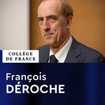 Logo of the podcast Histoire du Coran. Texte et transmission - François Déroche Podcast Histoire du Coran. Texte et transmission - François Déroche