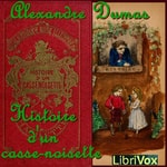 Logo of the podcast Histoire d'un casse-noisette by Alexandre Dumas (1802 - 1870) Podcast Histoire d'un casse-noisette by Alexandre Dumas (1802 - 1870)