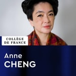 Logo of the podcast Histoire intellectuelle de la Chine - Anne Cheng Podcast Histoire intellectuelle de la Chine - Anne Cheng