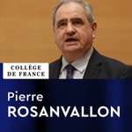 Logo of the podcast Histoire moderne et contemporaine du politique - Pierre Rosanvallon Podcast Histoire moderne et contemporaine du politique - Pierre Rosanvallon