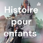 Logo of the podcast Histoire pour enfants Podcast Histoire pour enfants