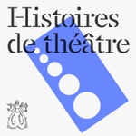 Histoires de théâtre Histoires de théâtre